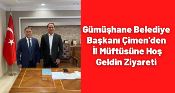 Gümüşhane Belediye Başkanı Çimen’den İl Müftüsüne Hoş Geldin Ziyareti