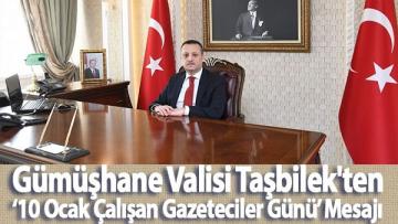 Gümüşhane Valisi Taşbilek’ten ‘10 Ocak Çalışan Gazeteciler Günü’ Mesajı