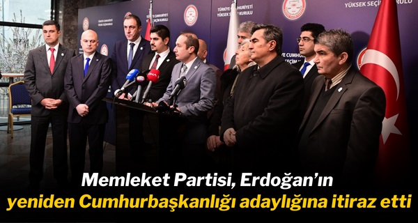 Memleket Partisi, Erdoğan’ın yeniden Cumhurbaşkanlığı adaylığına itiraz etti