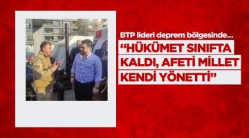 Hüseyin Baş: “Hükümet sınıfta kaldı, afeti millet kendi yönetti”