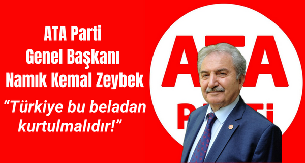 ATA Parti Genel Başkanı Namık Kemal Zeybek, sığınmacıları değerlendirdi