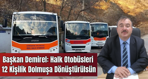 Başkan Demirel: Halk Otobüsleri 12 Kişilik Dolmuşa Dönüştürülsün