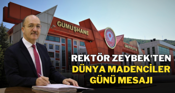 Rektör Zeybek’ten Dünya Madenciler Günü Mesajı
